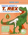 Inside Info: Taking Apart a T. rex - Chris Oxlade - 9781526327123