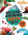 Record-Breaking: Earth Facts - Izzi Howell - 9781526329462