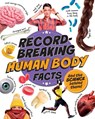 Record-Breaking: Human Body Facts - Izzi Howell - 9781526329493