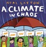 Eco Explorers: A Climate in Chaos: and how you can help - Neal Layton - 9781526362308