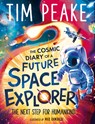 The Cosmic Diary of a Future Space Explorer - Tim Peake ; Steve Cole - 9781526363640