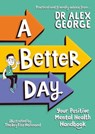 A Better Day - Dr. Alex George - 9781526364456