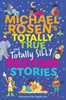 Michael Rosen's Totally True (and totally silly) Bedtime Stories - Michael Rosen - 9781526368003