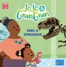 JoJo & Gran Gran: Find a Dinosaur - Pat-a-Cake - 9781526383723