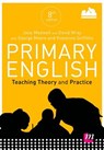 Primary English: Teaching Theory and Practice - MEDWELL,  Jane A ; Wray, David ; Minns, Hilary ; Griffiths, Vivienne - 9781526404121