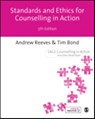 Standards and Ethics for Counselling in Action - Reeves - 9781526458865