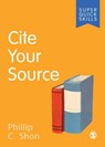 Cite Your Source - SHON,  Phillip C. - 9781526488855