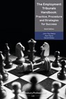 The Employment Tribunals Handbook: Practice, Procedure and Strategies for Success - John-Paul Waite ; Alan Payne KC ; Daniel Hobbs - 9781526517166