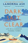 Dark, Salt, Clear - Lamorna Ash - 9781526600059