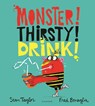 MONSTER! THIRSTY! DRINK! - TAYLOR,  Sean - 9781526606815