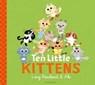 Ten Little Kittens - Lucy Rowland - 9781526607737