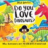 Do You Love Dinosaurs? - Matt Robertson - 9781526609533