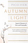 Autumn Light - Pico Iyer - 9781526611468