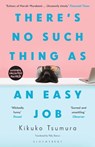There's No Such Thing as an Easy Job - Kikuko Tsumura - 9781526622259