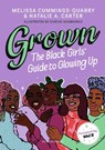 Grown: The Black Girls' Guide to Glowing Up - Melissa Cummings-Quarry ; Natalie A Carter - 9781526623713