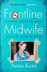 Frontline Midwife - Anna Kent - 9781526625533