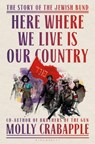 Here Where We Live Is Our Country - Molly Crabapple - 9781526628893