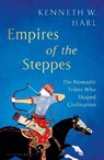 Empires of the Steppes - Kenneth W. Harl - 9781526630414
