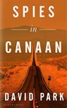 Spies in Canaan - PARK,  David - 9781526631930