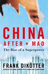 China After Mao - FRANK DIKOTTER,  Dikotter - 9781526634290