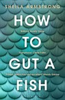 How to Gut a Fish - Sheila Armstrong - 9781526635822
