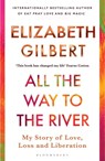 All the Way to the River - Elizabeth Gilbert - 9781526654595