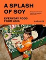 A Splash of Soy - Lara Lee - 9781526654663