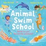 Animal Swim School - Kate Peridot - 9781526656995