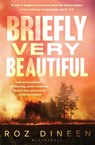 Briefly Very Beautiful - Roz Dineen - 9781526659200