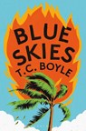 Blue Skies - T. C. Boyle - 9781526659699