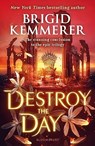 Destroy the Day - Brigid Kemmerer - 9781526664181
