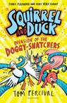Squirrel and Duck: Invasion of the Doggy-Snatchers - Tom Percival - 9781526665690