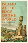 Island at the Edge of the World - Mike Pitts - 9781526667250