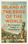 Island at the Edge of the World - Mike Pitts - 9781526667281