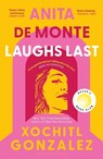 Anita de Monte Laughs Last - Xochitl Gonzalez - 9781526676290
