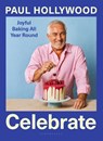 Celebrate - Paul Hollywood - 9781526679017
