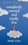 Completely Normal and Totally Fine - Rosie Viva - 9781526679420