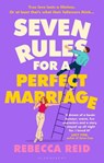 Seven Rules For A Perfect Marriage - Rebecca Reid - 9781526681379