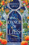 A Dance of Lies - Brittney Arena - 9781526681393