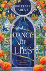 A Dance of Lies - Brittney Arena - 9781526681409