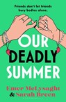 Our Deadly Summer - Emer McLysaght ; Sarah Breen - 9781526692153