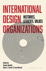 International Design Organizations - Jeremy (University of Brighton Aynsley ; Alison J. (University of Applied Arts Vienna Clarke ; Tania (University of Applied Sciences and Arts Northwestern Switzerland (FHNW)) Messell - 9781526697127