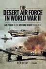 The Desert Air Force in World War II - Ken Delve - 9781526703798