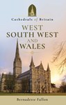 Cathedrals of Britain: West, South West and Wales - Bernadette Fallon - 9781526703989