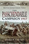 The Passchendaele Campaign, 1917 - Andrew Rawson - 9781526704023