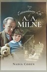 The Extraordinary Life of A. A. Milne - Nadia Cohen - 9781526704481
