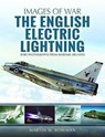 The English Electric Lightning - Martin W. Bowman - 9781526705563