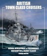 British Town Class Cruisers - Conrad Waters - 9781526718877