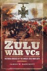 Zulu War VCs - James W. Bancroft - 9781526722652