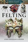 Felting - Lynn Huggins-Cooper - 9781526724649